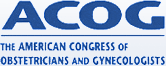 ACOG - American Congress of Obstetricians and Gynecologists