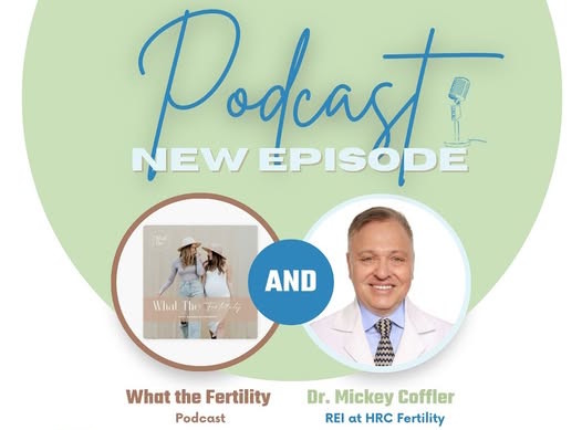 Dr. Mickey Coffler was recently featured on podcast discussing miscarriage.